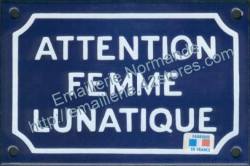 French enamel sign (10x15cm) Beware lunatic woman