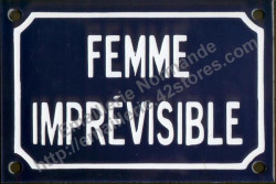 French enamel sign (10x15cm) Unpredictable woman